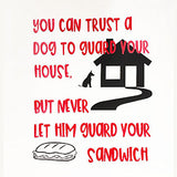 Don't Let a Dog Guard Your Sandwich Tea Towel / Dog Themed Flour Sack Cotton Towel
