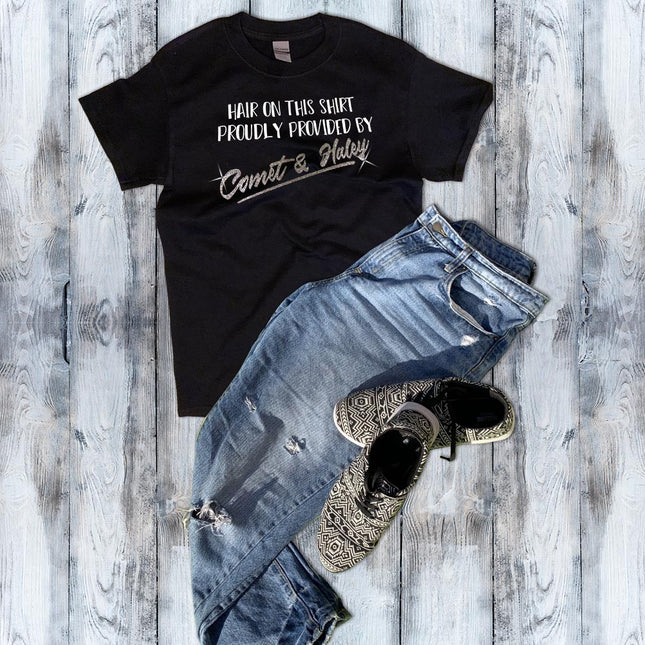 Hair on this Shirt Provided by [Your Pets Name!] Shirt