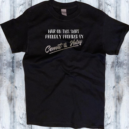 Hair on this Shirt Provided by [Your Pets Name!] Shirt