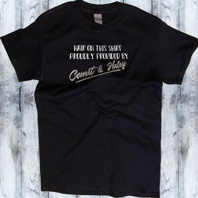 Hair on this Shirt Provided by [Your Pet's Name!] T-Shirt