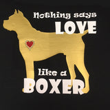 Shirt - Nothing Says Love like a [your breed] - customized with your pet's breed