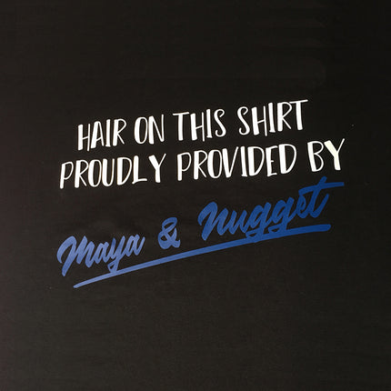 Hair on this Shirt Provided by [Your Pets Name!] Shirt