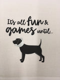 Fun and Games Dog in a Cone Tea Towel / Dog Themed Flour Sack Cotton Towel