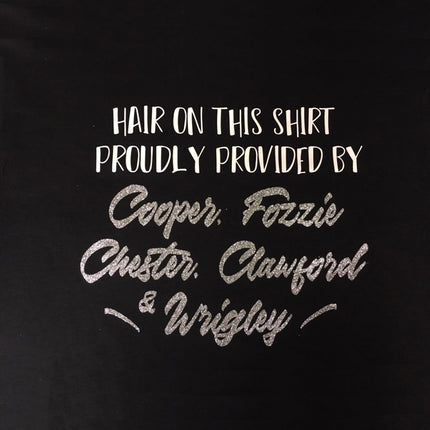 Hair on this Shirt Provided by [Your Pets Name!] Shirt