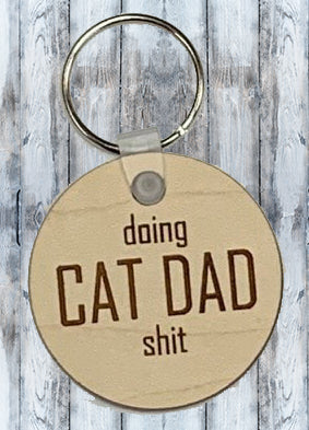 Doing Cat Dad S*?t Engraved Wood Keychain