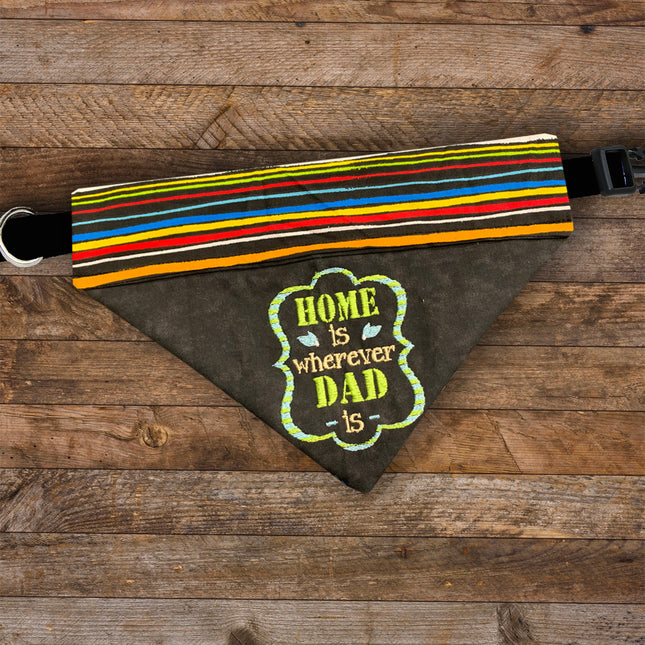 Home is Wherever DAD is / Over the Collar Bandana