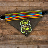 Home is Wherever DAD is / Over the Collar Bandana