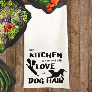 Seasoned with Love and Dog Hair Tea Towel / Dog Themed Flour Sack Cotton Towel