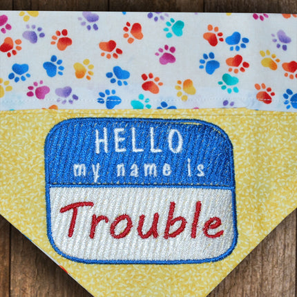 Hello My Name is Trouble / Over the Collar Dog Bandana