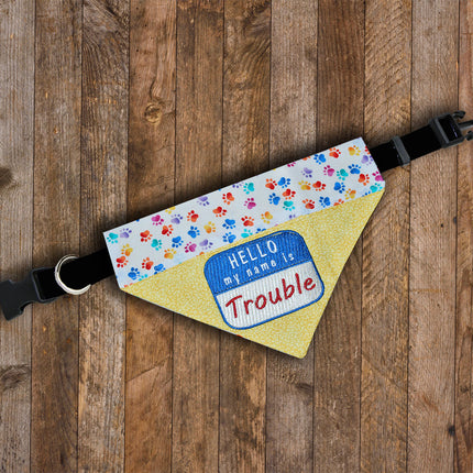 Hello My Name is Trouble / Over the Collar Dog Bandana