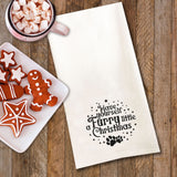 Have Yourself a Furry Little Christmas Tea Towel / Dog Themed Flour Sack Cotton Towel