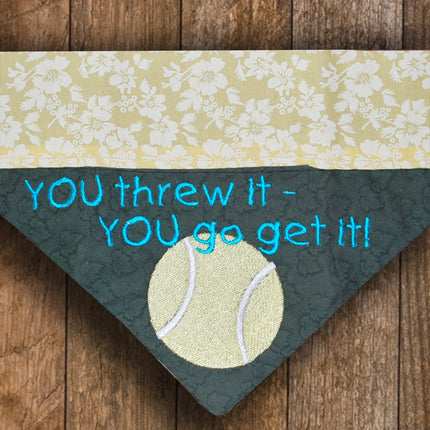 You Threw It - YOU Go Get It / Over the Collar Dog Bandana